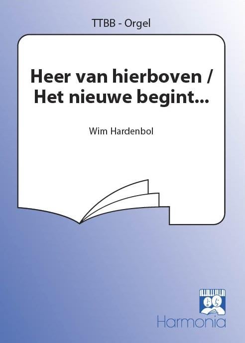 Heer van hierboven/ Het nieuwe begint